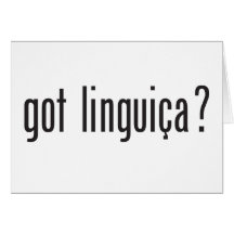 got linguica? greeting cards