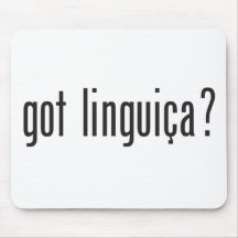 got linguica? mousepads