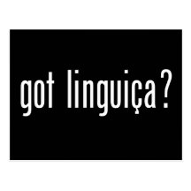got linguica? post card