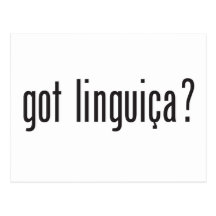 got linguica? post card