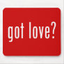 Got Love? Valentines Day Celebration! Mousepads