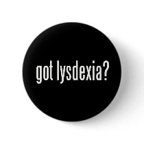 Got Lysdexia?