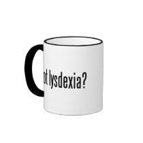 Got Lysdexia? Mugs