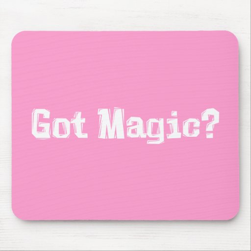 Got Magic Gifts Mouse Mats