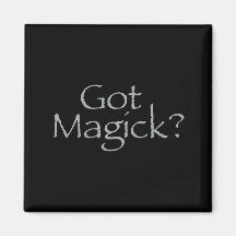 Got Magick? Magnet