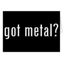 got metal? card