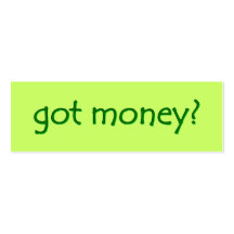 got money? Skinny Gallery Card Business Card