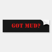 GOT MUD? BUMPER STICKERS