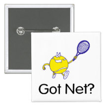 Got Net?Tennis Pinback Buttons