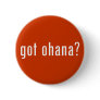 got ohana? pinback buttons