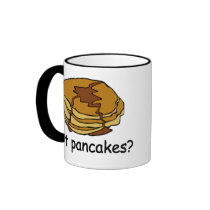 Got Pancakes? Mugs