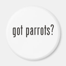 got parrots? fridge magnets