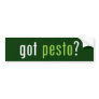 got pesto? bumper sticker