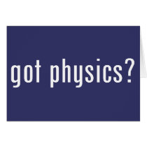 got physics? greeting cards