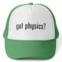 got physics? hat