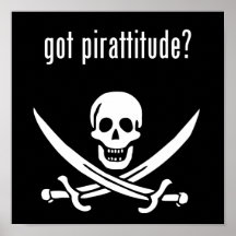got pirattitude? posters