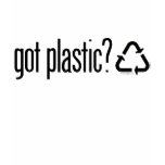 got plastic? Recycling Sign t-shirts