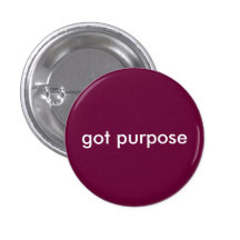 got purpose pinback buttons