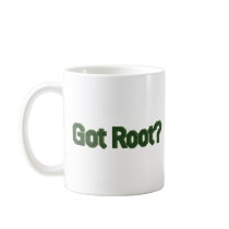 Got Root? Coffee Mugs