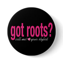 got roots? Button