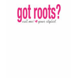 Got roots? white T t-shirts