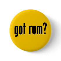 got rum? pinback button