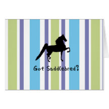 Got Saddlebred? Greeting Card