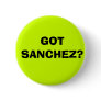 GOT SANCHEZ? BUTTON