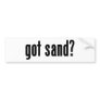 got sand? bumper stickers