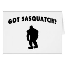 Got Sasquatch? Card
