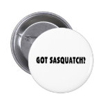 Got Sasquatch? Pins