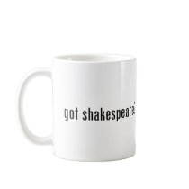 got shakespeare? coffee mugs