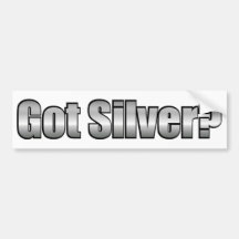 Got silver? Bumper Sticker