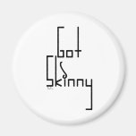 Got Skinny Diet Humour Magnets
