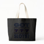 GOT SLOTS ? bags