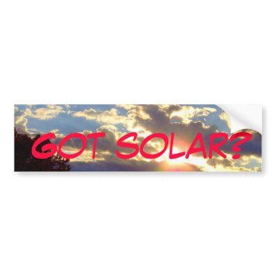 Got Solar Bumper Sticker - custom text by jan4insight