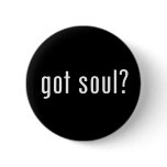 got soul? button