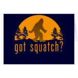Got Squatch? Card