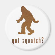 Got Squatch? Fridge Magnets