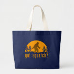 Got Squatch? Tote Bags
