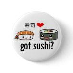 got sushi? pinback buttons