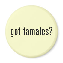 got tamales? refrigerator magnets