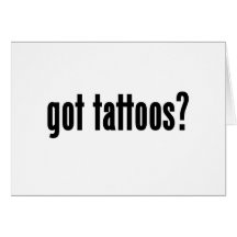 got tattoos? greeting card