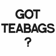 GOT TEABAGS?