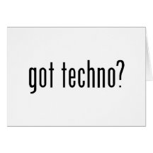 got techno? greeting card