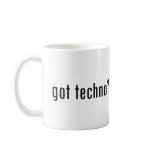 got techno? mugs
