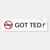 Got Ted? Anti Kasich bumpter sticker Bumper Stickers