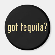 got tequila? magnet