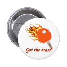 Got The Brass Flaming Ping Pong