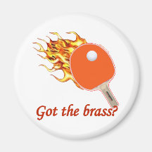 Got The Brass Flaming Ping Pong Magnets